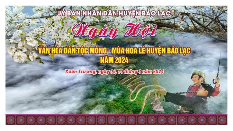 Ngày hội Văn hóa dân tộc Mông - Mùa hoa Lê Bảo Lạc 2024 sẽ diễn ra trong tháng 3